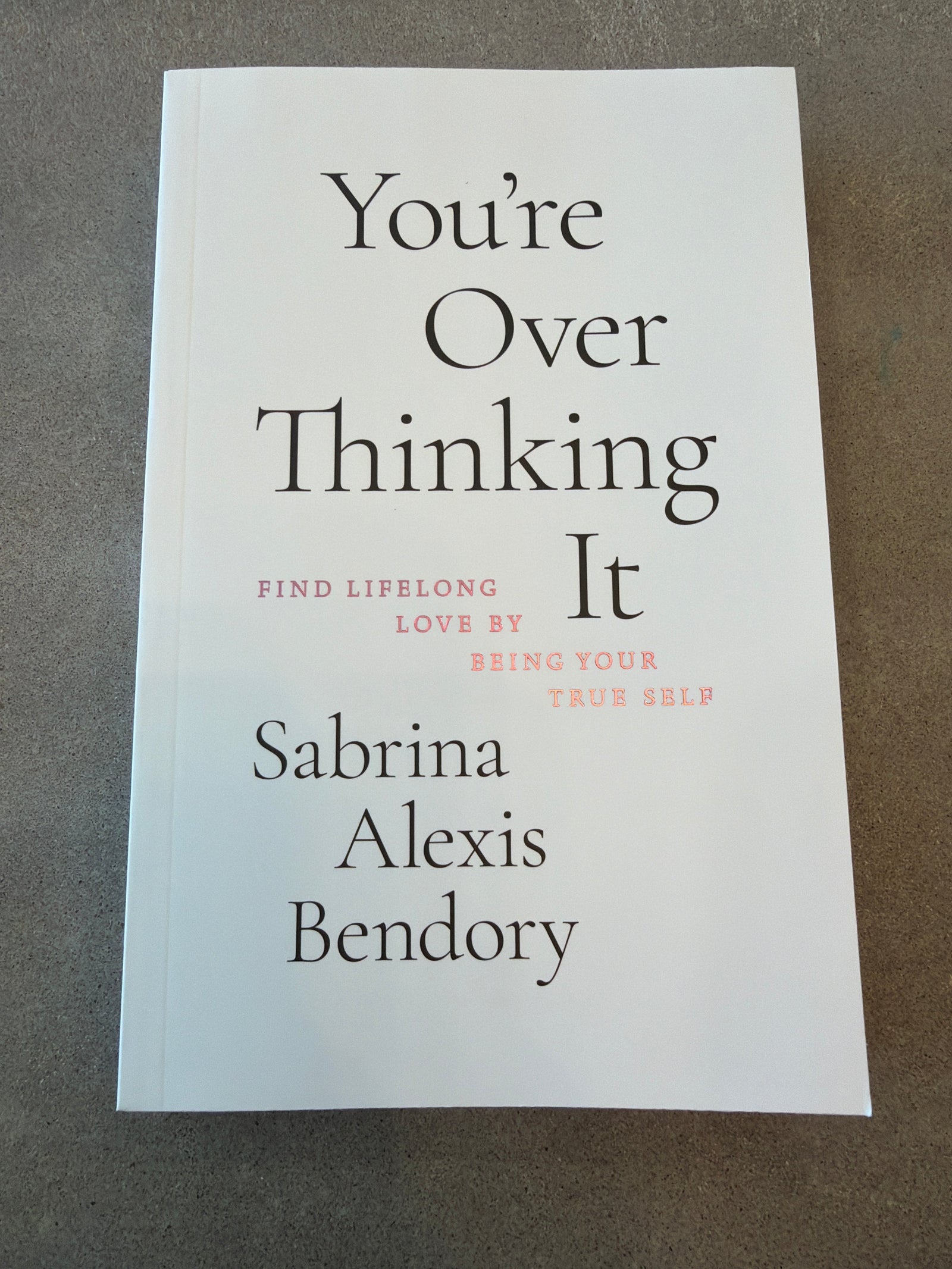 You're Over Thinking It - book